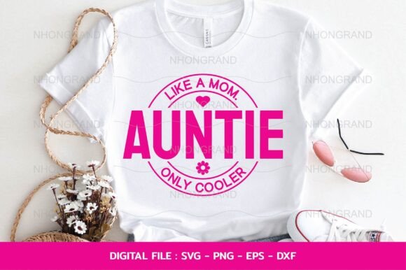 Aunt Sayings Like a Mom Only Cooler Svg