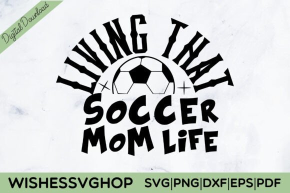 Living That Soccer Mom Life SVG PNG: A Designer’s Review