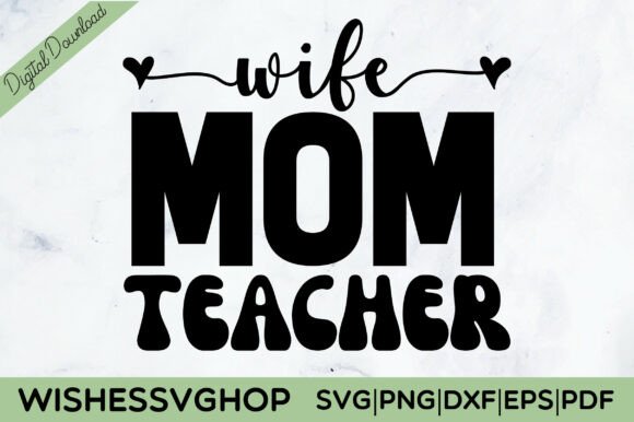 Wife Mom Teacher SVG PNG: A Designer's Real-Use Review
